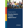A Study Guide for Charles Simic's "Cameo Appearance"