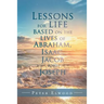 Lessons for Life Based on the Lives of Abraham, Isaac, Jacob, and Joseph