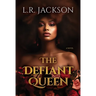 The Defiant Queen