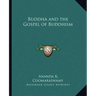 Buddha and the Gospel of Buddhism