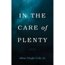 In the Care of Plenty: Poems