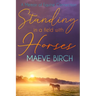 Standing in a Field With Horses: A Memoir of Equine Connection