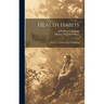 Health Habits: By M. V. O'shea And J. H. Kellogg
