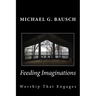 Feeding Imaginations: Worship That Engages
