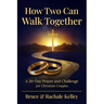 How Two Can Walk Together: A 30- Day Devotional to a Stronger Marriage