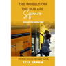 The Wheels on the Bus are Square: Education Under Fire