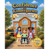 Confidence in Kindergarten: Helping Kids Feel Ready, Brave & Excited for Kindergarten