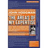 The Areas of My Expertise: An Almanac of Complete World Knowledge Compiled with Instructive Annotation and Arranged in Useful Order