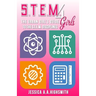 S.T.E.M. 4 Girls: The Urban Girl's Guide To The S.T.E.M. Disciplines