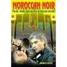 Moroccan Noir: Police, Crime, and Politics in Popular Culture