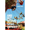 And the World Spins Anyway