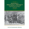 Democracy, Aristocracy, Theocracy and the Rule of Law in the New England Colonies, 1620-1686
