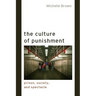 The Culture of Punishment: Prison, Society, and Spectacle