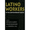 Latino Workers in the Contemporary South