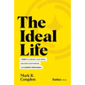 The Ideal Life: 7 Steps to Harness Your Stress, Discover Your Purpose, and Achieve Your Goals