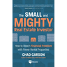 Small and Mighty Real Estate Investor: How to Reach Financial Freedom with Fewer Rental Properties