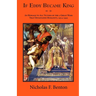 If Eddy Became King: An Homage to All Victims of the 2 Great Wars That Devastated Humanity, 1914-1945
