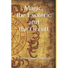 Magic, the Esoteric and the Occult