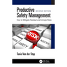 Productive Safety Management: How to Mitigate Residual and Entropic Risks, Second Edition