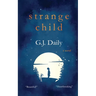 Strange Child: Heartbreaking Supernatural Mystery About an Invisible Child & an Inspirational Friendship