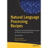 Natural Language Processing Recipes: Unlocking Text Data with Machine Learning and Deep Learning Using Python