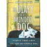 The Diary of a Mindful Dog: Simple Thoughts from a Not-So-Simple Dog