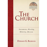 The Church: Sacraments, Worship, Ministry, Mission Volume 6