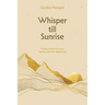 Whisper till Sunrise: Modern Poems of Love, Healing, and New Beginnings