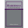 Habermas: A Critical Introduction, Second Edition