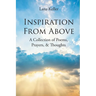 Inspiration from Above: A Collection of Poems, Prayers, and Thoughts