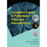 Complex Cases in Peripheral Vascular Interventions