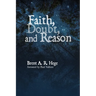 Faith, Doubt, and Reason