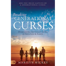 Breaking Generational Curses: Overcoming the Legacy of Sin in Your Life and Family