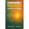 Searching For Sunshine: The Quiet Secret to Lasting Happiness