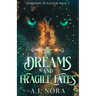 Of Dreams and Fragile Fates