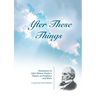 After These Things: Summaries of John Nelson Darby's Papers on Prophecy and More