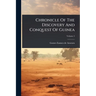 Chronicle Of The Discovery And Conquest Of Guinea