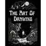 The Art Of Drawing: A Practical Treatise Of Designing And Illustration