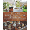 The Ultimate Hormone Balancing Guidebook: A Complete Natural Hormone Balancing Guidebook for Clinicians and Patients
