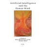 Artificial Intelligence and the Human Mind: A Radical New Old Science of the Human Mind