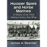 Hoosier Spies and Horse Marines: A History of the Third Indiana Cavalry, East Wing
