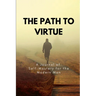 The Path to Virtue: A Journal of Self-Mastery for the Modern Man