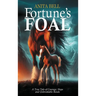 Fortune's Foal: A True Tale of Courage, Hope, and Unbreakable Bonds