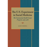 The U.S. Experiment in Social Medicine: The Community Health Center Program, 1965-1986