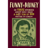 Funny is Money - 39 True Stories About How I Made a Sh!t Ton of $$$ Writing TV Comedy