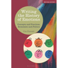 Writing the History of Emotions: Concepts and Practices, Economies and Politics