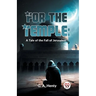 For The Temple: A Tale Of The Fall Of Jerusalem