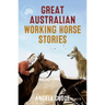 Great Australian Working Horse Stories