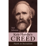 Keir Hardie's Creed: Faith in Socialism