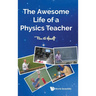 The Awesome Life of a Physics Teacher